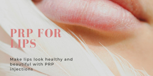Verleihen Sie Ihren Lippen mehr Volumen mit PRP-Injektionen